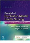 Essentials of Psychiatric Mental Health Nursing: A Communication Approach to Evidence-Based Care, 4th Edition Varcarolis