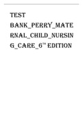 Exam (elaborations) NUR 230 TestBank_Perry_Maternal_Child_Nursing_Care_6th_edition