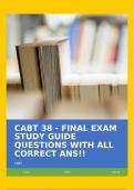 CABT 38 - FINAL EXAM STUDY GUIDE QUESTIONS WITH ALL CORRECT ANS&excl;&excl;
