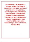 TEST BANK FOR EXPLORING ART A GLOBAL&comma; THEMATIC APPROACH &lpar;REVISED&rpar; 5TH EDITION BY MARGARET LAZZARI&comma; DONA SCHLESIER &lpar;ALL CHAPTERS &rpar; EXAM QUESTIONS AND 100&percnt; COMPLETE ANSWERS WITH RATIONALES VERIFIED AND WELL EXPLAINED BY EXPERTS GRADED A&plus; ALREADY PASSED&excl;&excl;&excl;&excl;W
