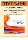 TEST BANK FOR NURSING NOW: TODAY'S ISSUES, TOMORROWS TRENDS BY: JOSEPH T CATALANO