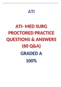 ATI- MED SURG PROCTORED PRACTICE QUESTIONS & ANSWERS /  MED SURG ATI-PROCTORED PRACTICE QUESTIONS & ANSWERS|VERIFIED AND 100% CORRECT Q & A, COMPLETE DOCUMENT FOR ATI EXAM|
