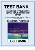 TEST BANK ESSENTIALS OF PSYCHIATRIC MENTAL HEALTH NURSING 4TH EDITION A Communication Approach to Evidence-Based Care BY ELIZABETH VARCAROLIS