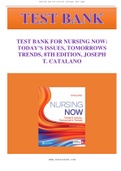 TEST BANK FOR NURSING NOW: TODAY’S ISSUES, TOMORROWS TRENDS, 8TH EDITION, JOSEPH T. CATALANO