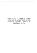 TEST BANK - MATERNAL CHILD NURSING CARE BY PERRY &lpar;6TH EDITION&comma; 2017&rpar;