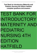 Introductory Maternity and Pediatric Nursing 4th Edition Hatfield Test Bank complete exam questions with correct verified answers provided below each question (GRADED A DOCS)