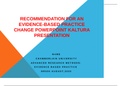 NR505NP Week 7: Recommendation for an Evidence-Based Practice Change PowerPoint Kaltura Presentation (Answered) Latest 2020/2021