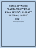 NR565 ADVANCED PHARMACOLOGY FINAL EXAM REVIEW ALREADY RATED A LATEST, 2021