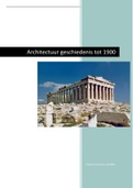 Samenvatting architectuur geschiedenis tot de 1900 Leerjaar 1