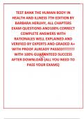 TEST BANK THE HUMAN BODY IN HEALTH AND ILLNESS 7TH EDITION BY BARBARA HERLIHY&comma; ALL CHAPTERS EXAM QUESTIONS AND100&percnt; CORRECT COMPLETE ANSWERS WITH RATIONALES WELL EXPLAINED AND VERIFIED BY EXPERTS AND GRADED A&plus; WITH PROOF ALREADY PASSED&excl;&excl;&excl;&excl;&excl;&excl;&excl;&excl;&excl; WITH 100&percnt; G