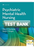 Exam (elaborations) TEST BANK PSYCHIATRIC MENTAL HEALTH NURSING BY MARY TOWNSEND 9TH EDITION 