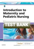 Exam (elaborations) TEST BANK INTRODUCTION TO MATERNITY AND PEDIATRIC NURSING 8TH EDITION LEIFER 
