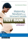 Exam (elaborations) TEST BANK MATERNITY NEWBORN AND WOMEN'S HEALTH NURSING A CASE-BASED APPROACH 1ST EDITION O’MEARA 