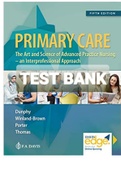 Exam (elaborations) TEST BANK FOR PRIMARY CARE ART AND SCIENCE OF ADVANCED PRACTICE NURSING – AN INTERPROFESSIONAL APPROACH 5TH EDITION DUNPHY 