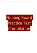 Nursing Board Practice Test Compilation Complete Test Bank Solution Questions and 100% Correct Answers (LATEST 2021 EXAM)