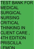 Fresno City College > Nursing > Test Bank for Medical-Surgical Nursing Critical Thinking in Client Care, 4th Edition Priscilla LeMon 308pages with reliable solutions