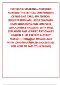 TEST BANK&colon; MATERNAL-NEWBORN NURSING&colon; THE CRITICAL COMPONENTS OF NURSING CARE&comma; 4TH EDITION&comma; ROBERTA DURHAM&comma; LINDA CHAPMAN EXAM QUESTIONS AND COMPLETE 100&percnt; CORRECT ANSWERS  WITH WELL EXPLAINED AND VERIFIED RATIONALES GRADED A&plus; BY EXPERTS ALREADY PASSED&excl;&excl;&excl;&excl;&excl;