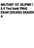 Exam (elaborations) MILITARY 101 SEJPME I & II Test bank FINAL EXAM (SOLVED) 