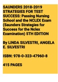 Exam &lpar;elaborations&rpar; SAUNDERS 2018-2019 STRATEGIES FOR TEST SUCCESS Passing Nursing School and the NCLEX Exam 5TH ED&period; Linda Silvestri&comma; Angela 