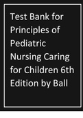 Test Bank for Principles of Pediatric Nursing Caring for Children 6th Edition by Ball et al
