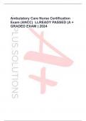 Ambulatory Care Nurse Certification Exam &lpar;ANCC&rpar;  LLREADY PASSED &lpar;A &plus; GRADED EXAM &rpar; 2024