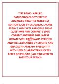  TEST BANK - APPLIED PATHOPHYSIOLOGY FOR THE ADVANCED PRACTICE NURSE 1ST EDITION LUCIE BY DLUGASCH&comma; LACHEL STORY &vert; COMPLETE 2023&sol;2024 EXAM  QUESTIONS AND COMPLETE 100&percnt; CORRECT ANSWERS 2024 LATEST UPDATE WITH RATIONALES VERIFIED AND WELL EXPLAINED BY EXPER