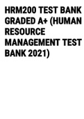 Exam (elaborations) HRM200 TEST BANK GRADED A+ (HUMAN RESOURCE MANAGEMENT TEST BANK 2021) 