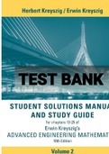 Exam (elaborations) TEST BANK FOR Advanced Engineering Mathematics [Volume 2] By Herbert Kreyszig and Erwin Kreyszig (Student Solutions Manual and Study Guide) 