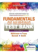 Exam (elaborations) TEST BANK DAVIS ADVANTAGE FOR FUNDAMENTALS OF NURSING (2 VOLUME SET) 4TH EDITION JUDITH M. WILKINSON 