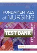 Exam (elaborations) TEST BANK FUNDAMENTALS OF NURSING 10TH EDITION POTTER PERRY 