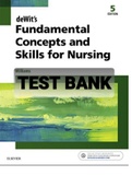 Exam (elaborations) TEST BANK WILLIAMS- DEWIT'S FUNDAMENTAL CONCEPTS AND SKILLS FOR NURSING, 5TH EDITION 