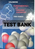 Exam (elaborations) TEST BANK FOR Fundamentals of Organic Chemistry 5th Edition By T. W. Graham Solomons (Study Guide and Solutions Manual) 