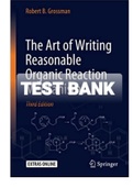 Exam (elaborations) TEST BANK FOR  The Art of Writing Reasonable Organic Reaction Mechanisms 3rd Edition By Robert B. Grossman (Solution Manual)-Converted 