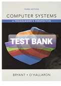 Exam (elaborations) TEST BANK FOR Computer Systems A programmer’s perspective. 3rd Edition By Randal E. Bryant, David R. O’Hallaron (Solution Manual)-Converted 
