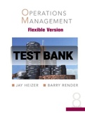 Exam (elaborations) TEST BANK FOR OPERATIONS MANAGEMENT 8th Edition By Jay Heizer and Barry Render (MCQ and Short Answers) 