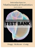 Exam (elaborations) TEST BANK FOR Introduction to Mathematical Statistics 6th Edition By Robert V. Hogg, Joseph W. McKean and Allen T. Craig (Solution Manual) 