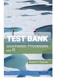 Exam (elaborations) TEST BANK FOR Introduction to Stochastic Processes with R By Robert P. Dobrow (Solution Manual)