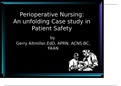 Case Perioperative Nursing: An unfolding Case study in  Patient Safety by  Gerry Altmiller,EdD, APRN, ACNS-BC,  FAAN (NR603) 