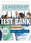 TEST BANK for Huber: Leadership & Nursing Care Management 6th Edition. ALL 27 CHAPTERS contained. Questions, Answers and Rationale. 249 Pages.