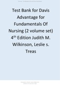 TEST BANK FOR DAVIS ADVANTAGE FOR FUNDAMENTALS OF NURSING (2 VOLUME SET) 4th EDITION JUDITH M. WILKINSON, LESLIE S. TREAS UPDATED