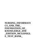 NURSING_INFORMATI CS_AND_THE_ FOUNDATION_OF_ KNOWLEDGE_4TH _EDITION_MCGONIGL E_TEST_BANK