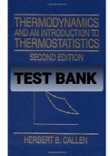 TEST BANK FOR Thermodynamics and an introduction to thermostatics 2nd Edition By Herbert B. Callen 