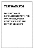 TEST BANK FOR FOUNDATION OF POPULATION HEALTH FOR COMMUNITY/PUBLIC HEALTH NURSING 5TH EDITION STANHOPE....