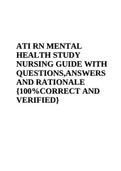 ATI RN MENTAL HEALTH STUDY NURSING GUIDE WITH QUESTIONS,ANSWERS AND RATIONALE {100%CORRECT AND VERIFIED