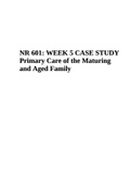 NR 601 Week 5 Case Study | NR 601: WEEK 5 CASE STUDY | NR 601: Primary Care of the Maturing and Aged Family