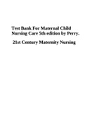 Perry Maternal Child Nursing Care 5th Edition Test Bank , Maternity Nursing | 21st Century Maternity Nursing