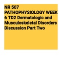 Exam (elaborations) NR 507 PATHOPHYSIOLOGY WEEK 6 TD2 Dermatologic and Musculoskeletal Disorders Discussion Part Two 
