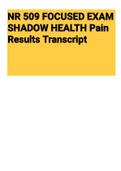 Exam (elaborations) NR 509 FOCUSED EXAM SHADOW HEALTH Pain Results Transcript 