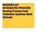 Exam (elaborations) NURSING 201 INTEGRATED PROCESS Nursing Process Data Collection Question Bank (Solved) 