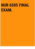 Exam (elaborations) NUR 6505 FINAL EXAM 